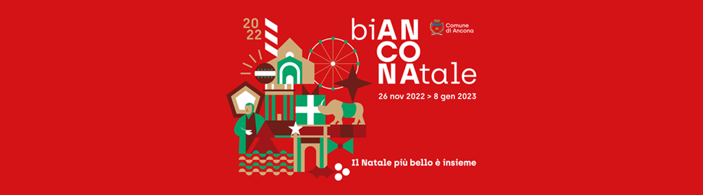 biANCONAtale 2022, IL NATALE PIÙ BELLO È INSIEME