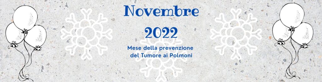 NOVEMBRE: MESE DELLA PREVENZIONE DEI TUMORI AI POLMONI